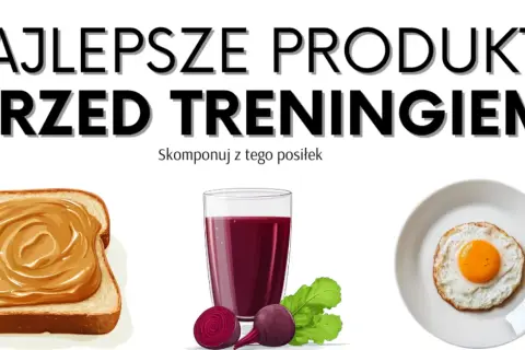 Posiłek przed treningiem: Jak jeść, by mieć więcej energii i lepsze wyniki?